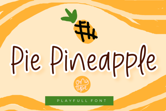 Pie Pineapple: A Cute Handwritten Display Font for Campaigns